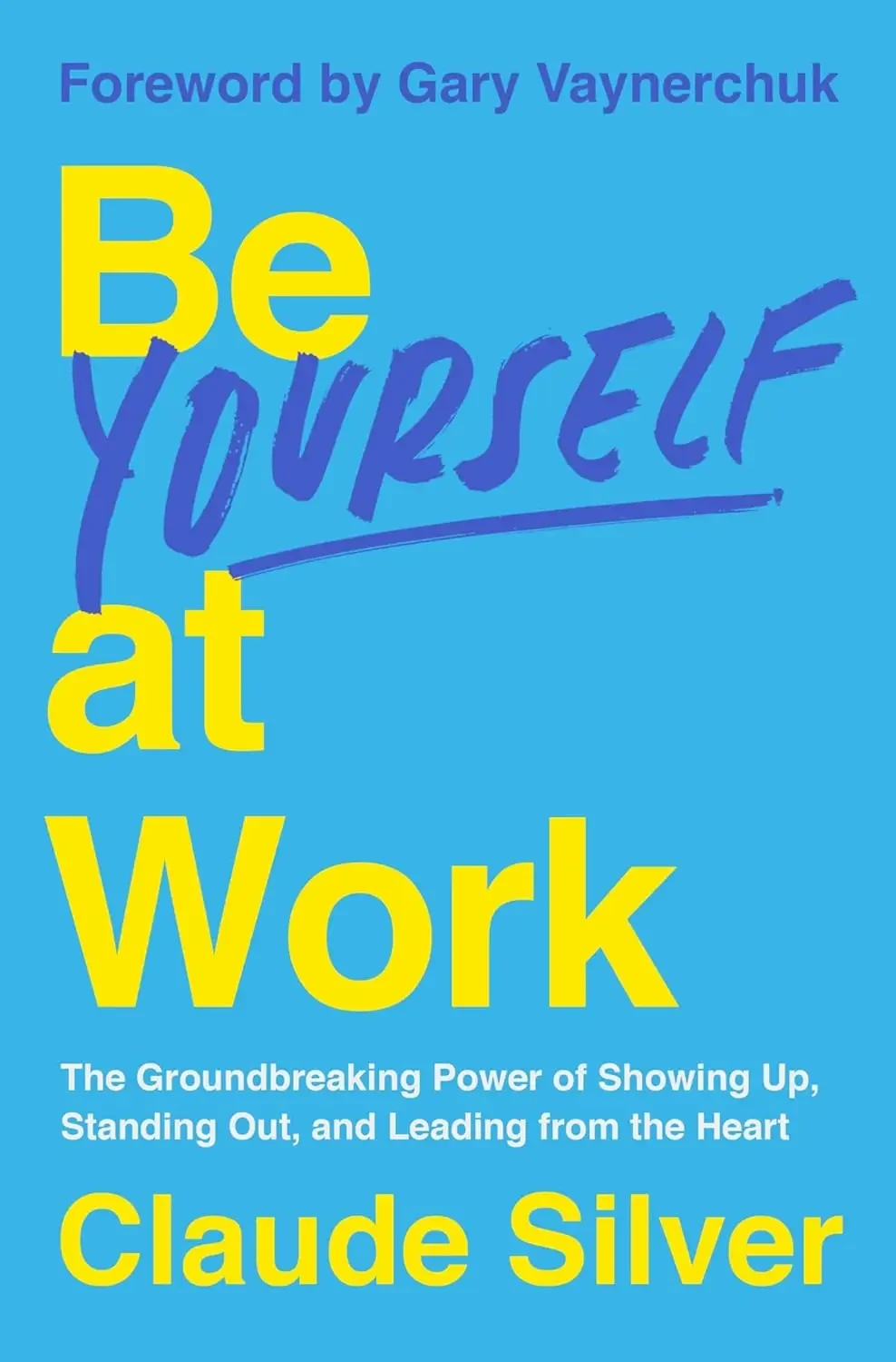 Claude Silver - Be Yourself At Work book cover