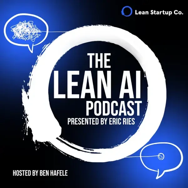 The Lean AI Podcast Presented By Eric Ries