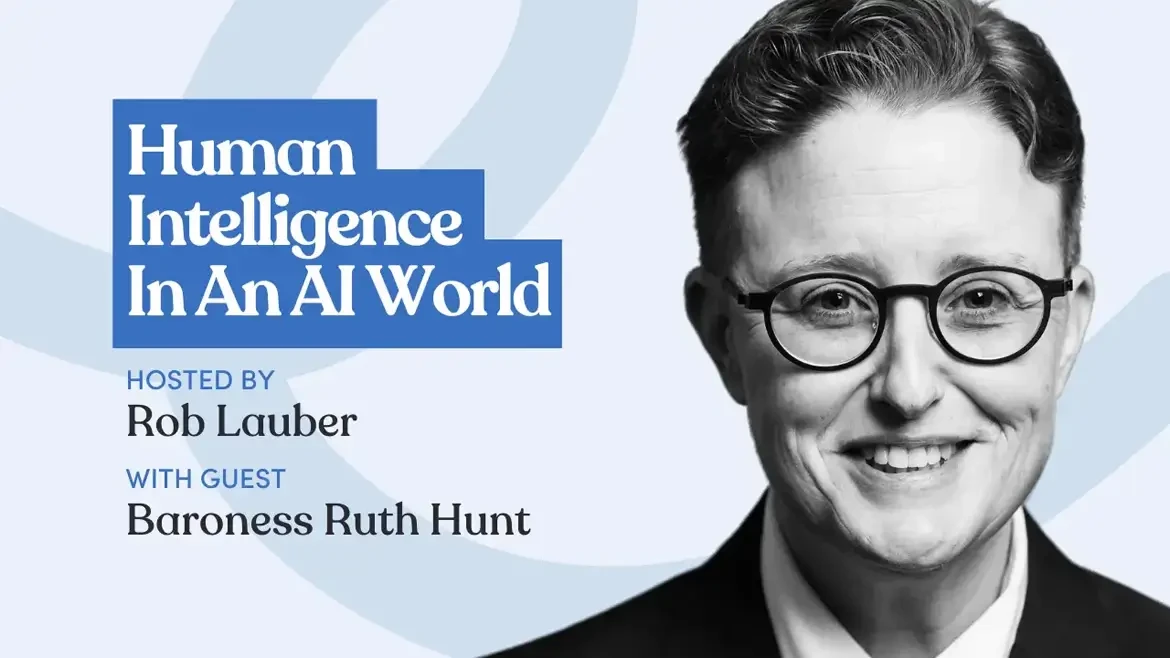 Human Intelligence with Baroness Ruth Hunt