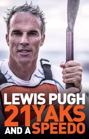 Lewis Pugh - 21 Yaks And A Speedo: How To Achieve Your Impossible book cover