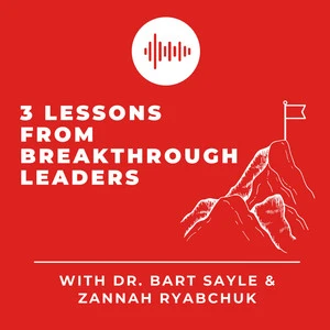 Zannah Ryabchuk - 3 Lessons From Breakthrough Leaders podcast cover