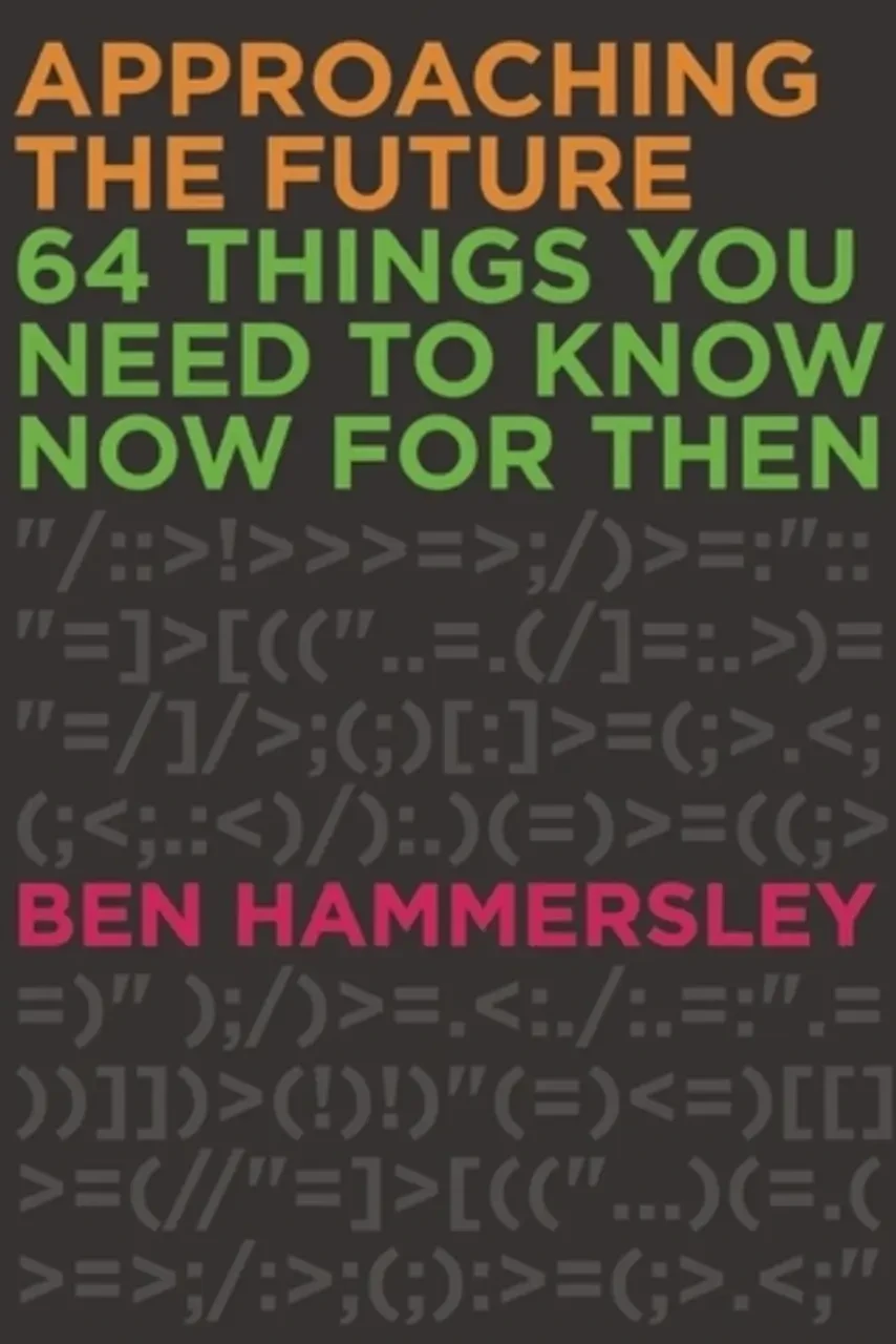 Ben Hammersley - 64 Things You Need To Know Now For Then book cover