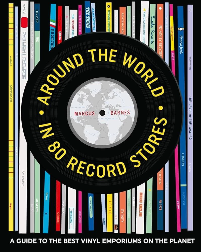 Marcus Barnes - Around The World In 80 Record Stores book cover