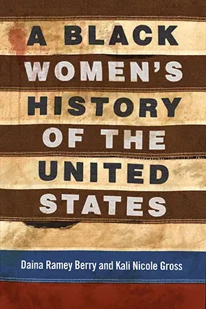 A Black Women’s History Of The United States