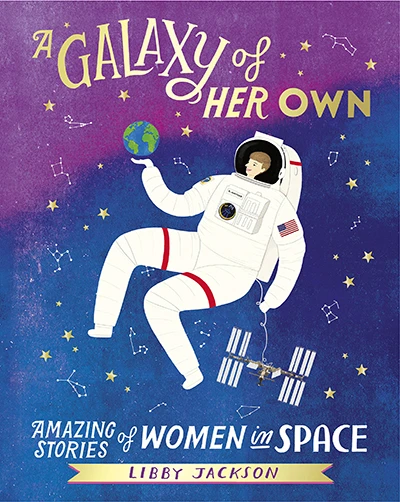 Libby Jackson - A Galaxy of Her Own: Amazing Stories of Women in Space book cover