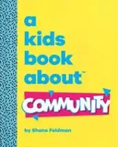 Shane Feldman - A Kid's Book About Community book cover