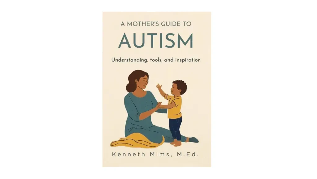Kenneth Mims - A Mother's Guide To Autism book cover