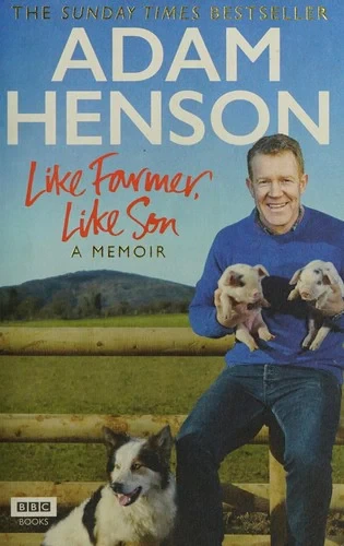 Adam Henson - Like Farmer, Like Son book cover