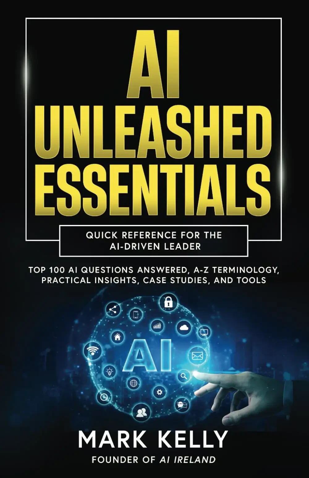 Mark Kelly - AI Unleashed Essentials book cover