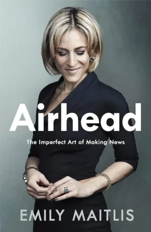 Emily Maitlis - Airhead: The Imperfect Art Of Making News book cover