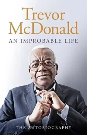 Trevor McDonald - An Improbable Life: The Autobiography Trevor McDonald book cover