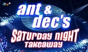 Ant & Dec'S Saturday Night Takeaway