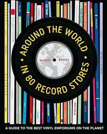 Marcus Barnes - Around The World In 80 Record Stores book cover