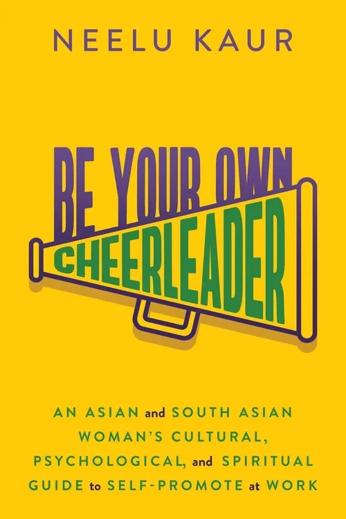 Neelu Kaur - Be Your Own Cheerleader book cover