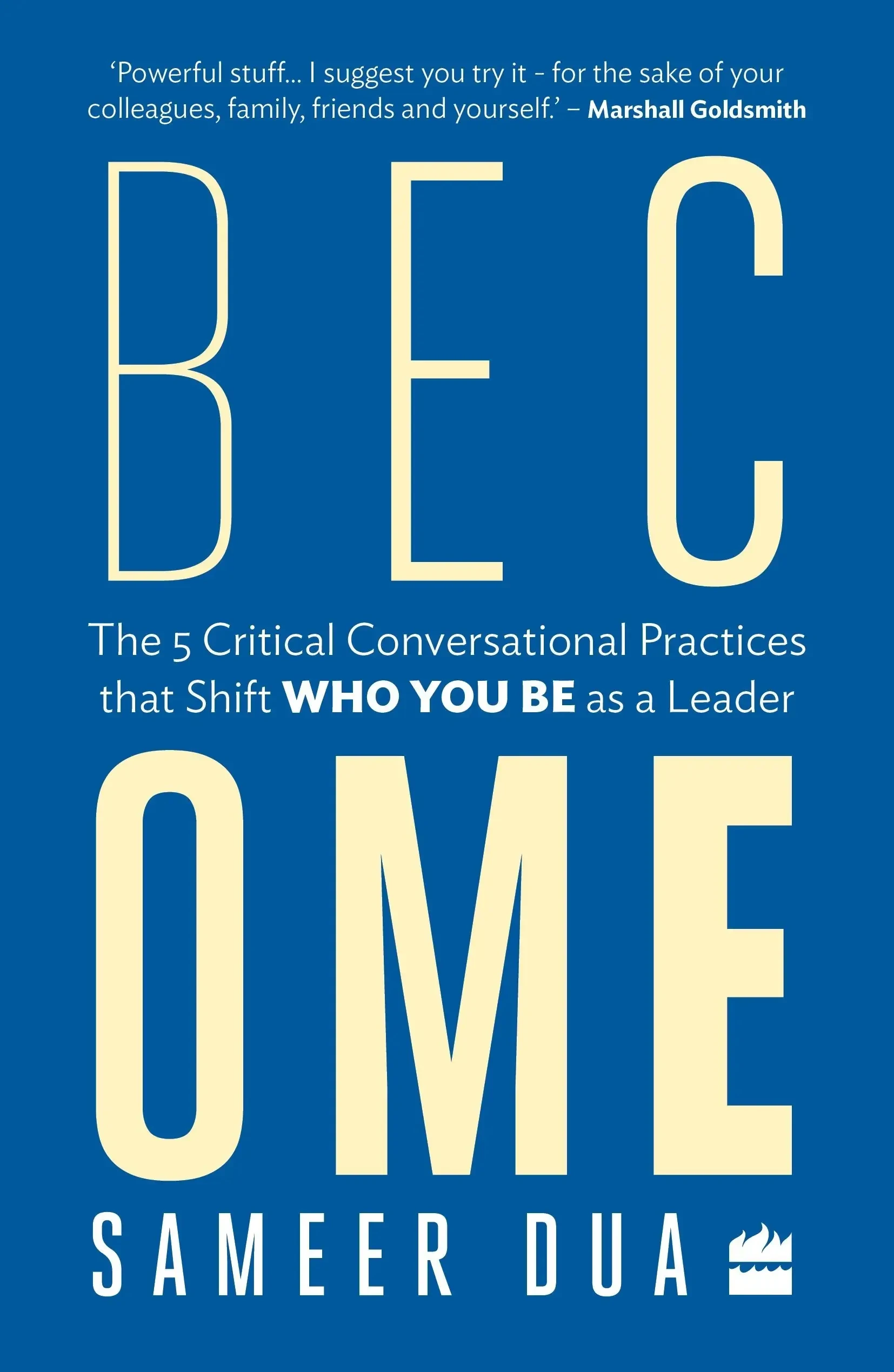 Sameer Dua - Become: The 5 Critical Conversational Practices That Shift ‘Who You Be’ As A Leader book cover