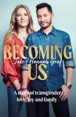 Becoming Us: A Story Of Transgender Love, Joy And Family