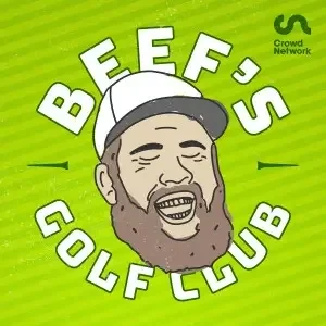 Beef'S Golf Club Podcast