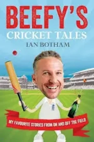 Ian Botham - Beefy's Cricket Tales: My Favourite Stories book cover