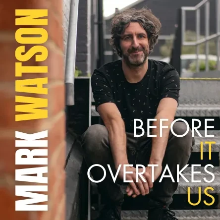Mark Watson - Before It Overtakes Us book cover