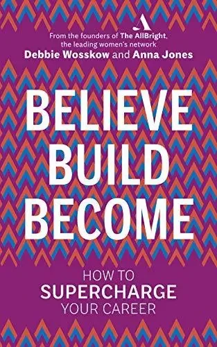 Debbie Wosskow - Believe. Build. Become. book cover
