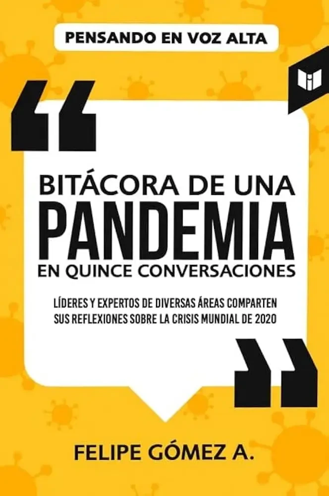 Felipe Gomez - Bitacora De Una Pandemia En Quince Conversaciones book cover