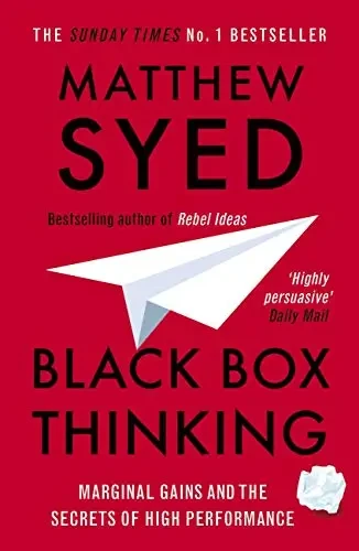 Matthew Syed - Black Box Thinking: The Surprising Truth About Success book cover