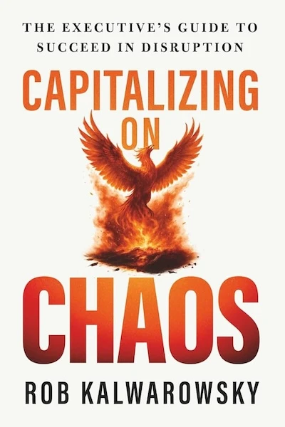 Capitalizing On Chaos - Rob Kalwarowsky