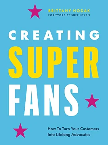 Brittany Hodak - Creating Superfans book cover
