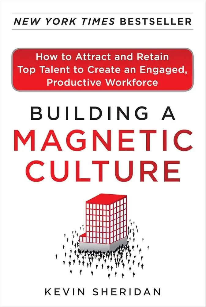 Kevin Sheridan - Building A Magnetic Culture book cover
