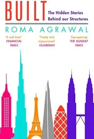 Roma Agrawal - Built: The Hidden Stories Behind Our Structures book cover