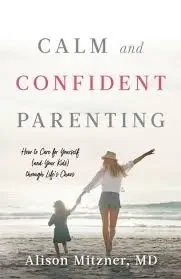 Alison Mitzner - Parenting with Calm and Confidence book cover