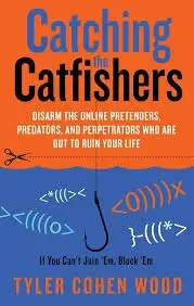 Tyler Cohen Wood - Catching the Catfishers book cover