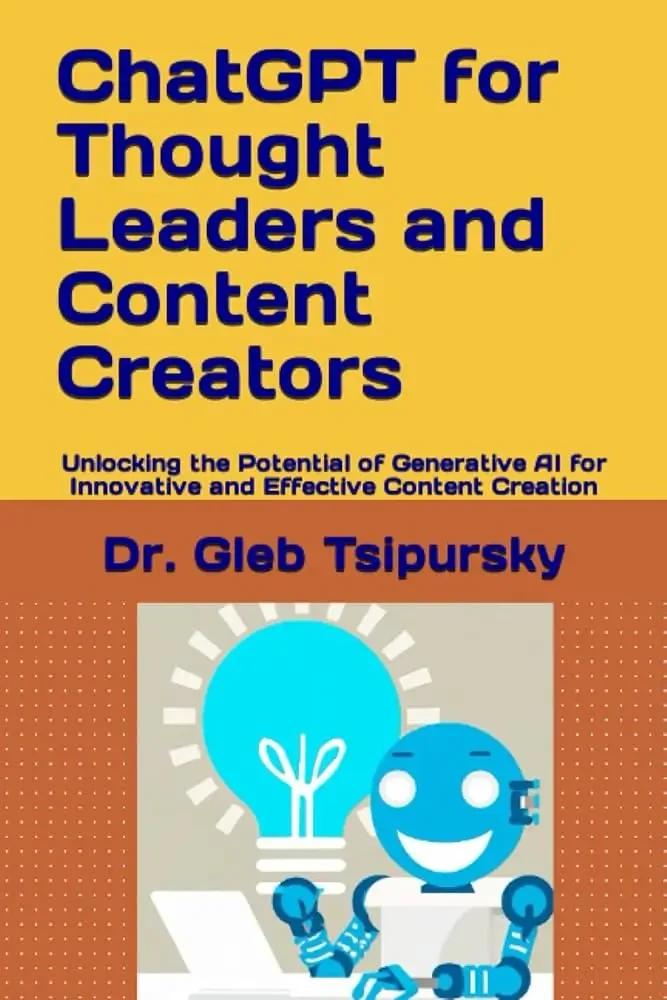 Gleb Tsipursky - ChatGPT For Thought Leaders And Content Creators book cover