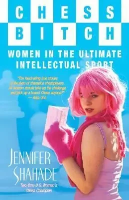 Jennifer Shahade - Chess Bitch book cover