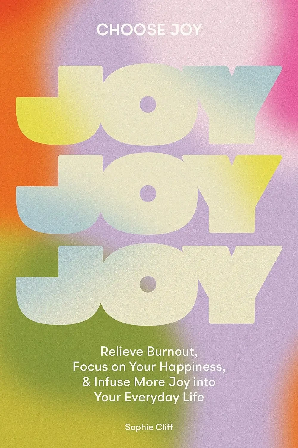 Sophie Cliff - Choose Joy book cover