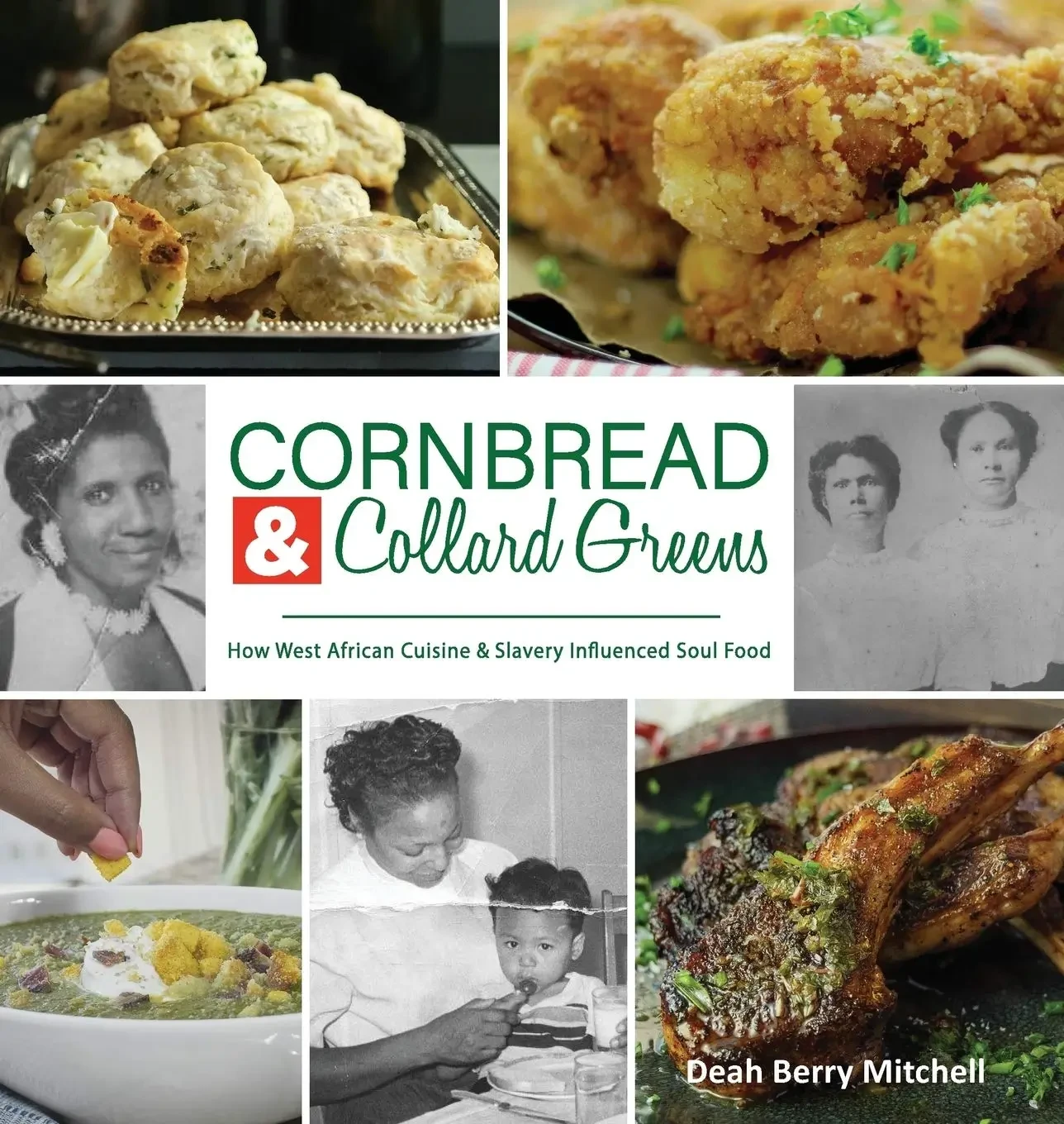 Deah Berry Mitchell - Cornbread & Collard Greens: How West African Cuisine & Slavery Influenced Soul Food book cover