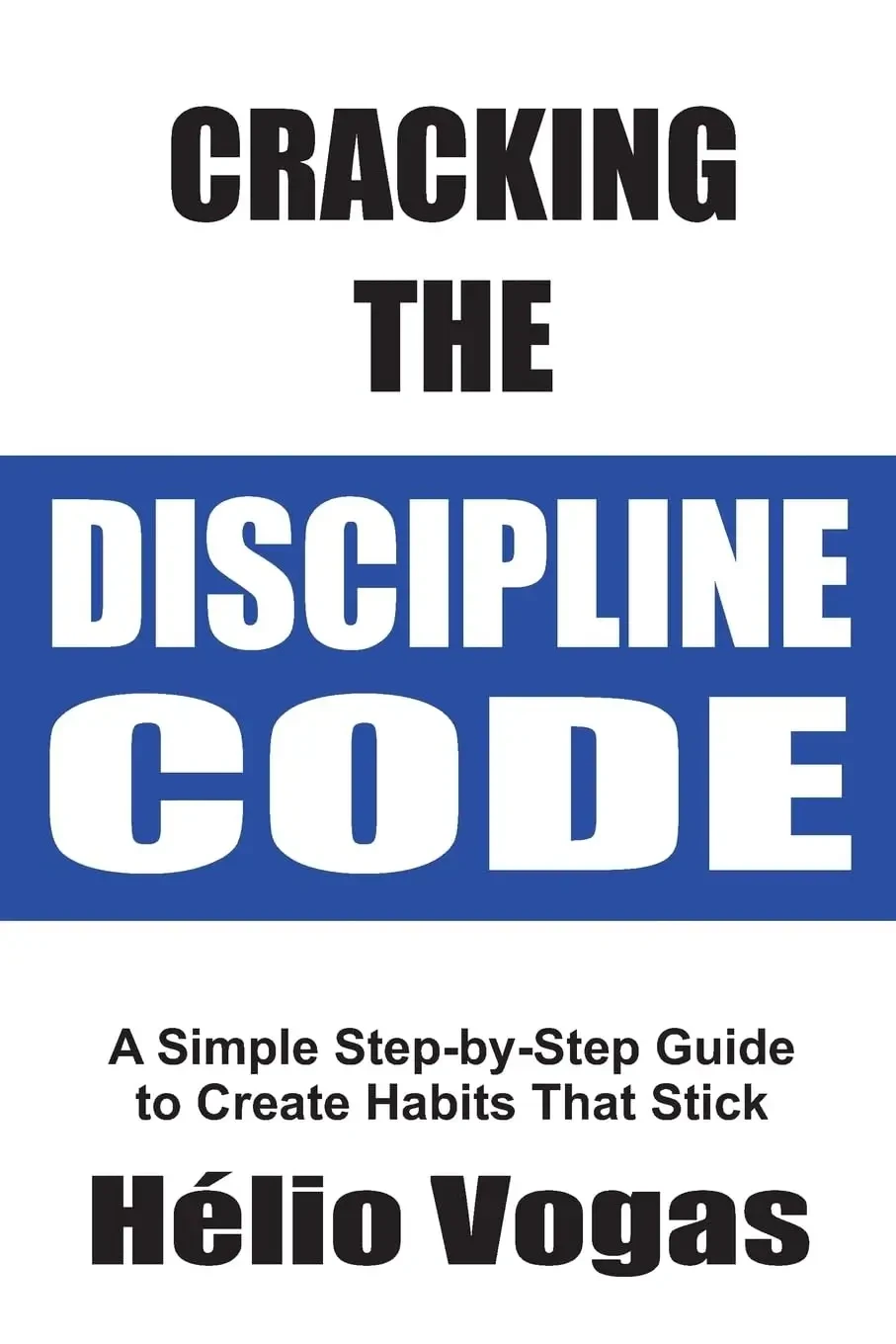 Hélio Vogas - Cracking The Discipline Code book cover