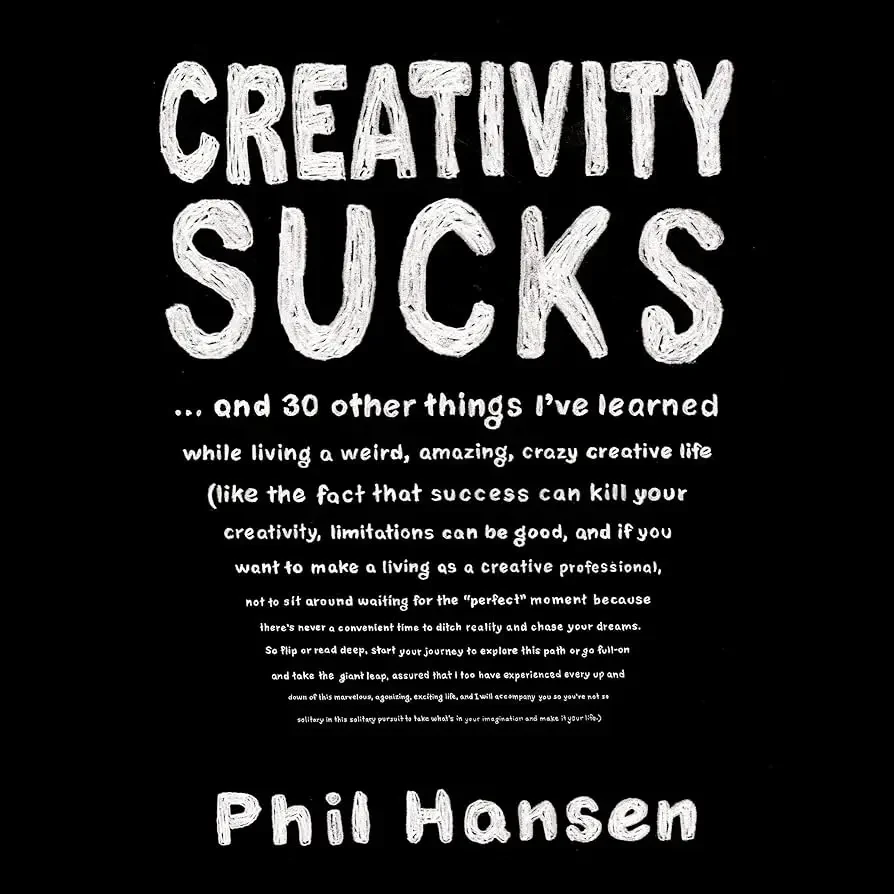 Phil Hansen - Creativity Sucks book cover