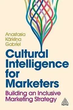 Anastasia Kārkliņa Gabriel - Cultural Intelligence For Marketers book cover