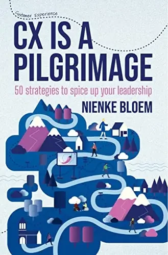 Nienke Bloem - CX Is A Pilgrimage book cover
