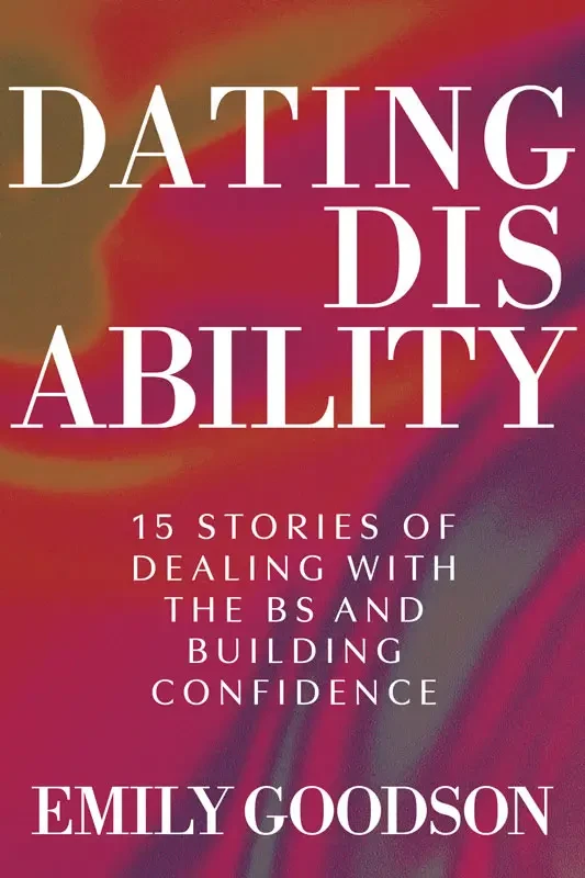 Emily Goodson - Dating Disability book cover