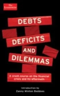 Zanny Minton Beddoes - Debts, Deficits And Dilemmas book cover