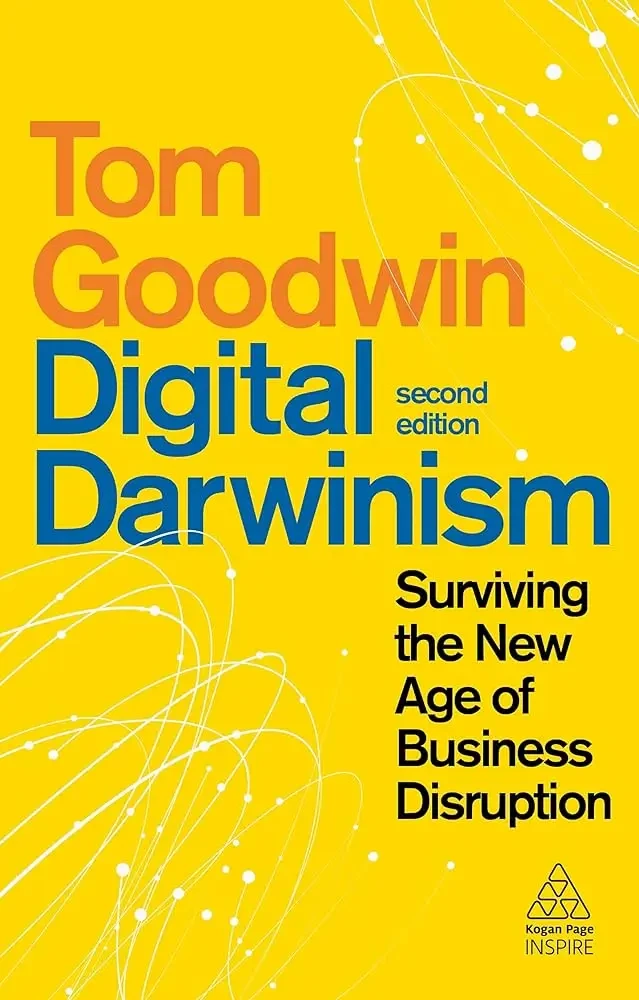 Digital Darwinism: Survival Of The Fittest In The Age Of Business Disruption