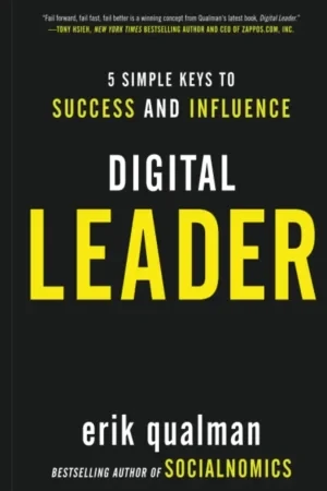 Erik Qualman - Digital Leader: 5 Simple Keys To Success And Influence By Erik Qualman book cover