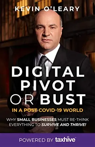 Kevin O’Leary - Digital Pivot Or Bust In A Post COVID-19 World book cover