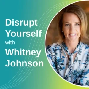 Whitney Johnson - Disrupt Yourself Podcast With Whitney Johnson podcast cover