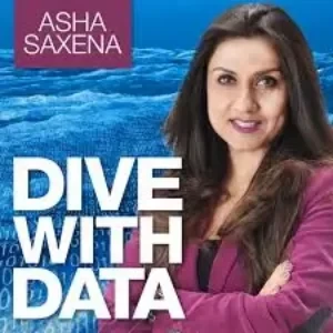 Asha Saxena - Dive With Data podcast cover