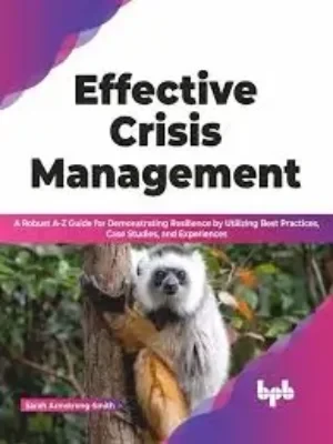 Sarah Armstrong Smith - Effective Crisis Management book cover