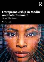 Alex Connock - Entrepreneurship in Media and Entertainment book cover