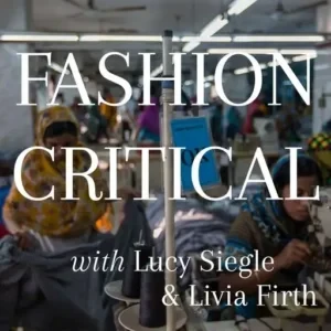 Lucy Siegle - Fashion Critical podcast cover
